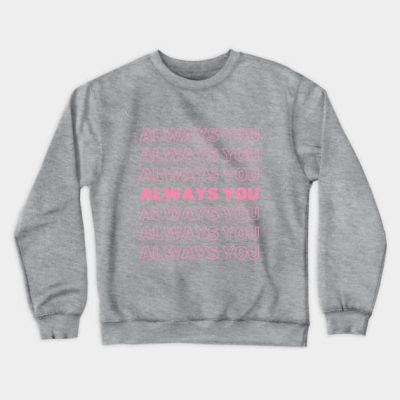 Always You Crewneck Sweatshirt Official Louis Tomlinson Merch